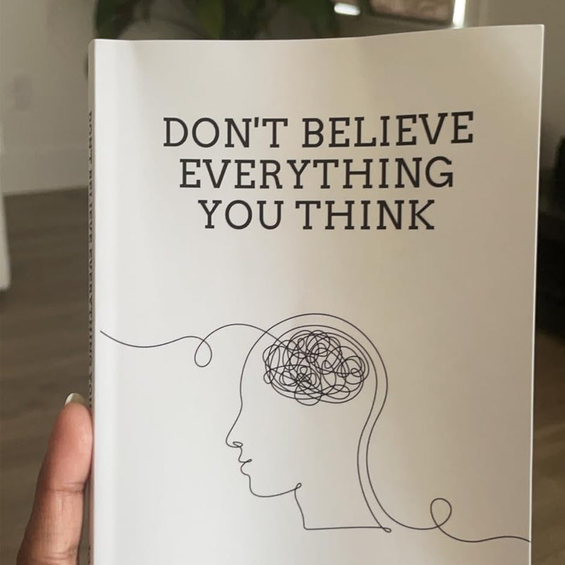 Don't Believe Everything You Think