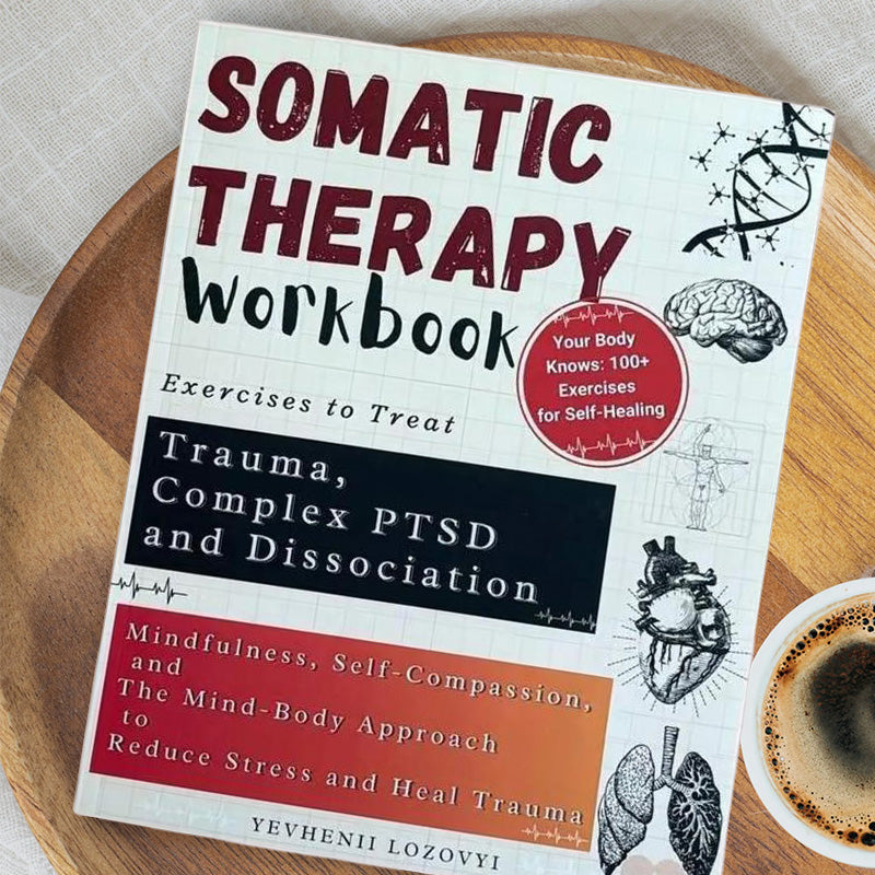 Somatic Therapy Workbook for Trauma and PTSD