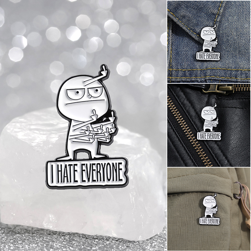 I HATE EVERYONE Funny Brooch