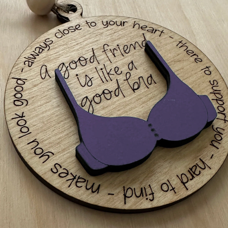 Friend Like A Bra Wooden Ornament